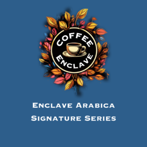 Enclave Arabica Signature Series, Enclave Arabica Signature Series, Specialty Arabica Coffee Beans, Gourmet Coffee