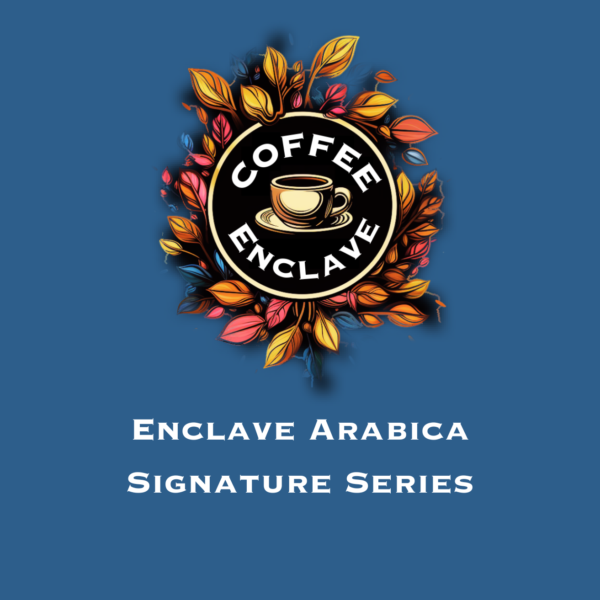 Enclave Arabica Signature Series, Enclave Arabica Signature Series, Specialty Arabica Coffee Beans, Gourmet Coffee